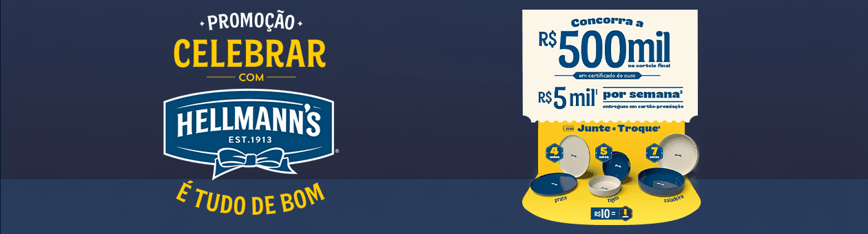 PROMOÇÃO CELEBRAR COM HELLMANN'S É TUDO DE BOM